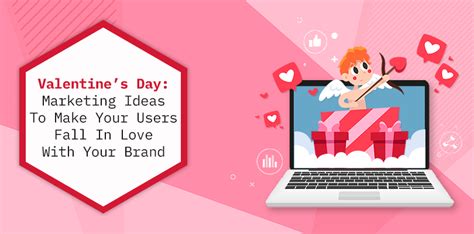 Best Valentines Day Marketing Ideas To Make Users Fall In Love With You