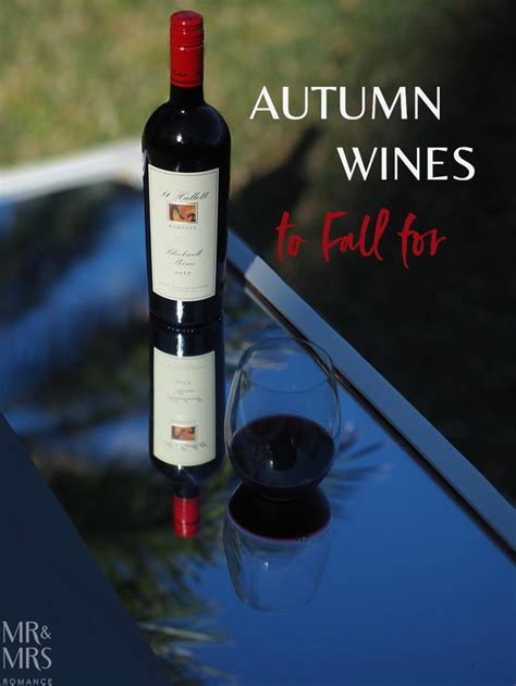 Autumn Wines To Fall For Plus Free Downloads Of The Winemakers Notes