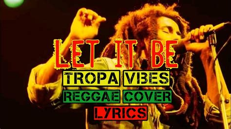 Let It Be Tropa Vibes Reggae Coverlyrics Youtube