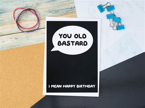 You Old Bastard I Mean Happy Birthday Funny Card Rude Etsy