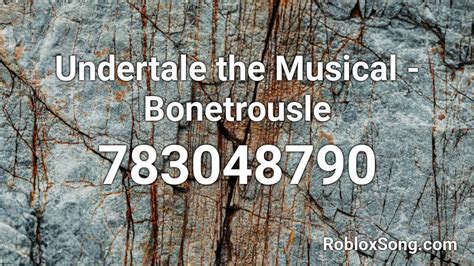 Undertale The Musical Bonetrousle Roblox Id Roblox Music Codes