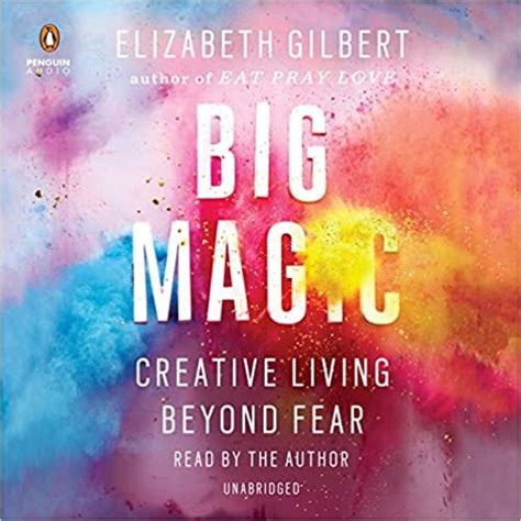 Readdownload Big Magic Creative Living Beyond Fear Full Book Pdf