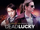 Watch Dead Lucky | Prime Video