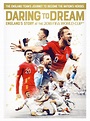 Daring to Dream: England’s story at the 2018 FIFA World Cup Online HD ...