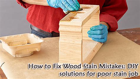 Fix Wood Stain Mistakes 9 Diy Solutions For Poor Stain Job
