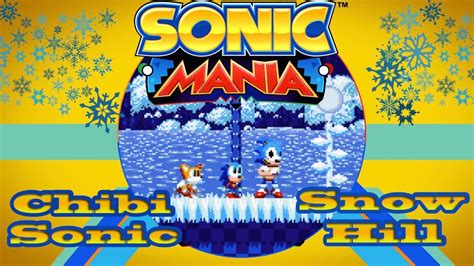Sonic Mania Mods Chibi Sonic Snow Hill Zone Youtube