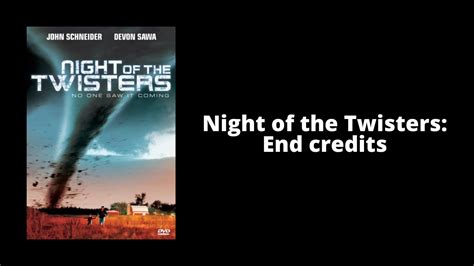 Night Of The Twisters 1996 End Credits Youtube