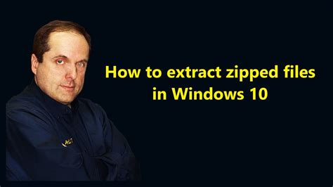 How To Extract Zipped Files In Windows 10 Youtube