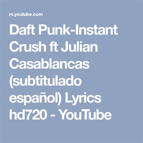 Daft Punk Instant Crush Ft Julian Casablancas Subtitulado Español Lyrics Hd720 Youtube