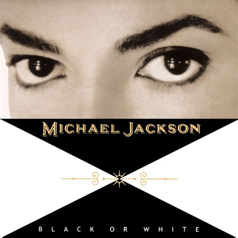But if you're thinkin' about my baby it don't matter if you're black or white. Michael Jackson 'Black or White' Single Released | Michael ...