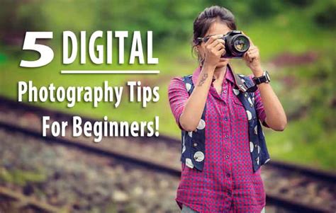 5 Digital Photography Tips For Beginners Informatioin Perks