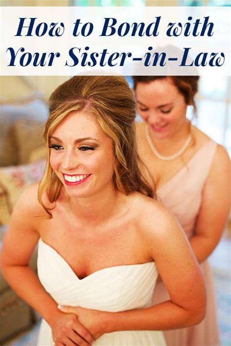 How To Bond With Your Future Sister In Law Sister In Law Sister In