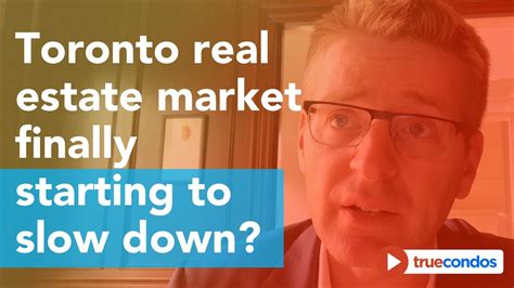 Toronto Real Estate Market Finally Starting To Slow Down Youtube