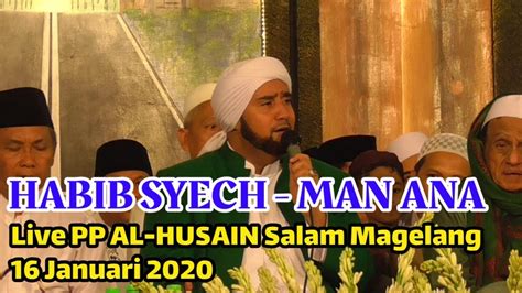 Sholawat Man Ana Habib Syech Live Ponpes Al Husain Magelang 16 Januari 2020 Youtube