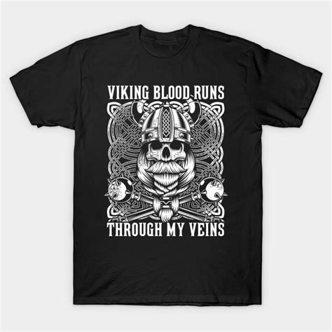 Viking Blood Runs Through My Veins Norse Distressed T Viking Blood