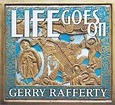 Gerry Rafferty – Life Goes On (2009, CD) - Discogs