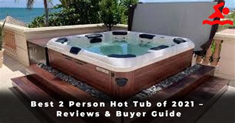 Best 2 Person Hot Tub Of 2021 Reviews And Buyer Guide