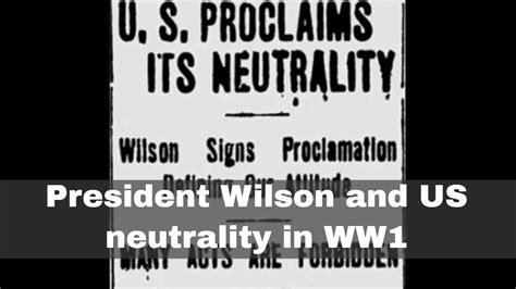 4th August 1914 Woodrow Wilson Proclaims Us Neutrality In The First