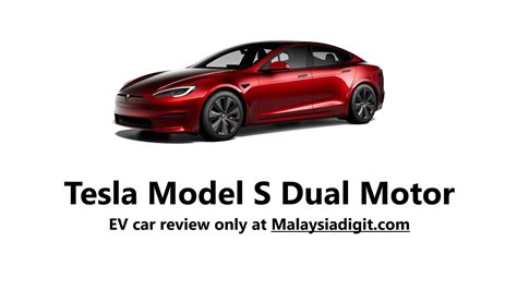 Tesla Model S Dual Motor Ev Car Review Malaysia Digit 1001 Best