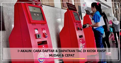 For faster and easier access to your epf account anytime and anywhere. i-Akaun: Cara Daftar & Dapatkan TAC Di Kiosk KWSP. Mudah ...