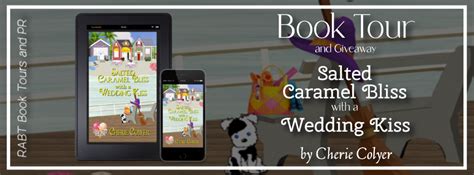 Salted Caramel Bliss With A Wedding Kiss By Cherie Colyer Book Tour
