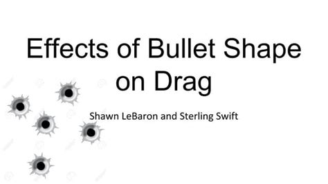 Effects Of Bullet Shape On Drag Ppt