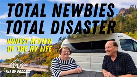 Total Newbies Total Disaster The Rv Podcast 369 Youtube