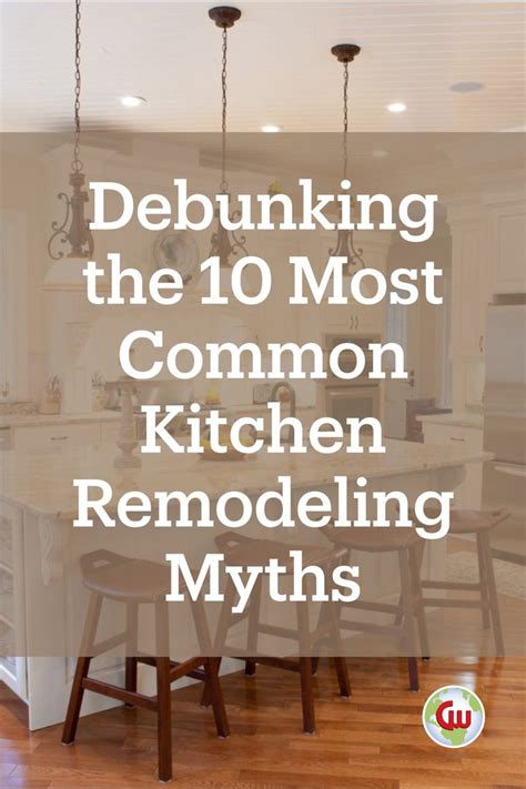 Debunking The 10 Most Common Kitchen Remodeling Myths Kitchen Remodel