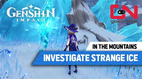 How To Investigate The Strange Ice Genshin Impact In The Mountains