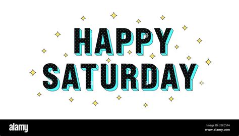 Happy Saturday Poster Greeting Text Of Happy Saturday Composition Of