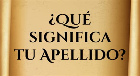 Cu L Es El Origen De Tu Apellido Origen De Los Apellidos Apellidos