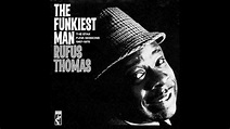 Rufus Thomas - Funkiest Man Alive - YouTube