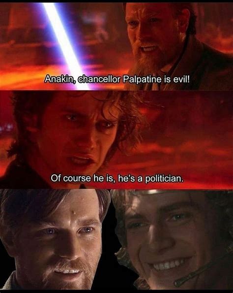 Star Wars Hes A Politician Star Wars Quotes Star Wars Jokes Funny Star Wars Memes