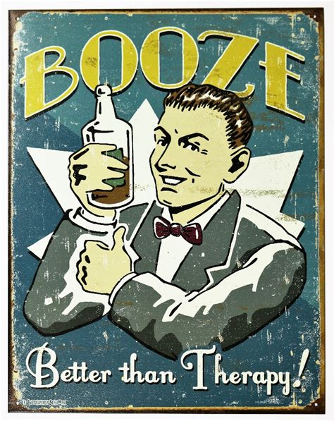 Booze Better Than Therapy Tin Metal Sign Schonberg Bar College Humor