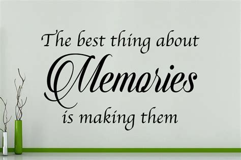 The Best Thing About Memories Is Making Them Wall Art Decal Sticker