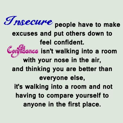 Explore our collection of motivational and famous quotes by authors you know and love. Quotes about Person who are insecure (17 quotes)