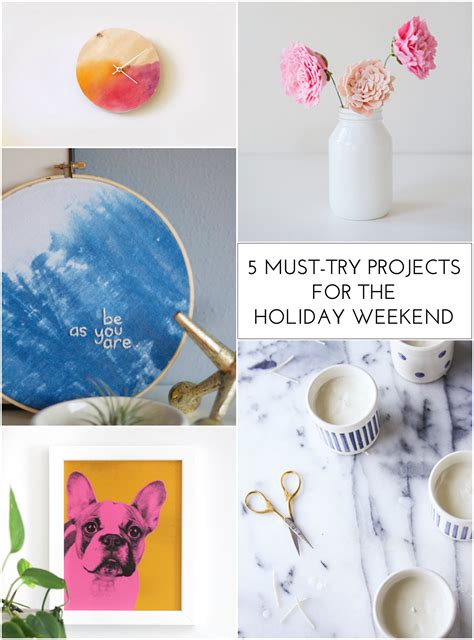 5 Must Try Projects For The Holiday Weekend The Crafted Life