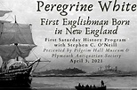 Pereguine White: 1st Englishman born in New England – Sowams Heritage Area