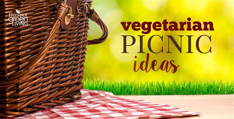Vegetarian Summer Picnic Food Ideas Five Spot Green Living