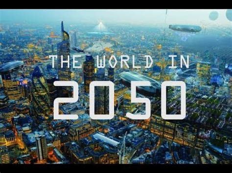 The World In 2050 The Real Future Of Earth Full Bbc Documentary 2018