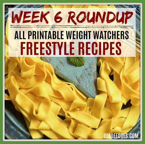 printable weight watchers freestyle recipes week 6 roundup