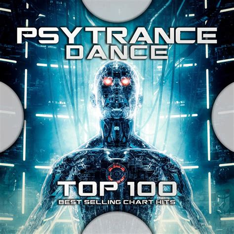 Psytrance Dance Top 100 Best Selling Chart Hits Psytrance Network Mp3