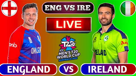 🔴live England Vs Ireland Eng Vs Ire Live Cricket Scores Ire Vs Eng