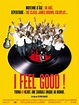 I Feel Good ! - film 2007 - AlloCiné