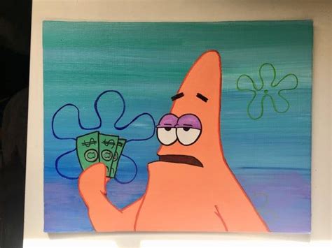 Patrick Star I Have 3 Dollars Spongebob Painting In 2020 Disney