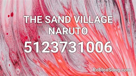 The Sand Village Naruto Roblox Id Roblox Music Codes