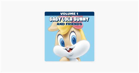 ‎baby Lola Bunny And Friends Vol 1 On Itunes