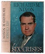 1962 "First Edition, Six Crises" by Richard M. Nixon - Traditional ...