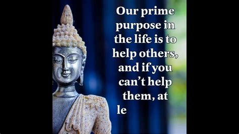 Our Prime Purpose In The Life Is To Help Others And If You Cant Help