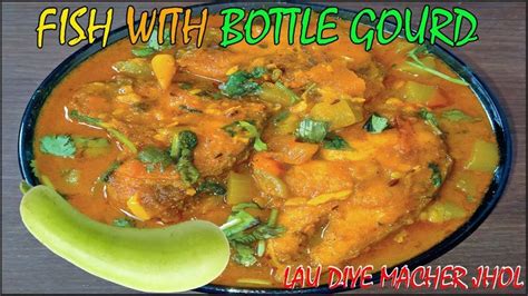 Assamese Fish Curry With Bottle Gourd Lau Dia Mass Lau Diye Macher